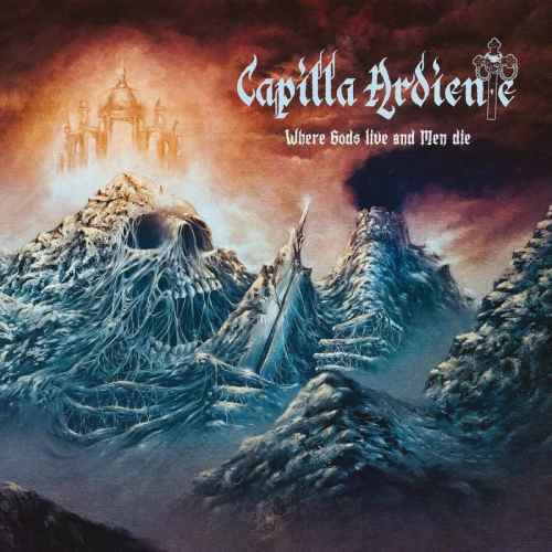 CAPILLA ARDIENTE - Where Gods Live and Men Die CD